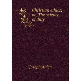 

Книга Christian ethics; or, The science of duty