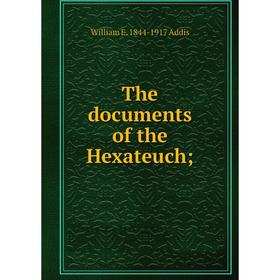 

Книга The documents of the Hexateuch