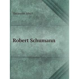 

Книга Robert Schumann