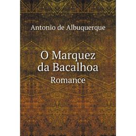 

Книга O Marquez da BacalhoaRomance