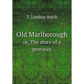 

Книга Old Marlboroughor, The story of a province