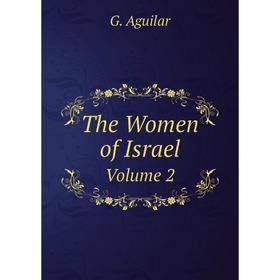 

Книга The Women of Israel Volume 2