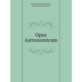 

Книга Opus astronomicum