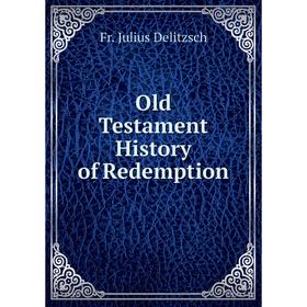 

Книга Old Testament History of Redemption