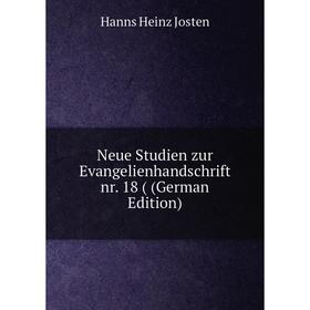 

Книга Neue Studien zur Evangelienhandschrift nr 18