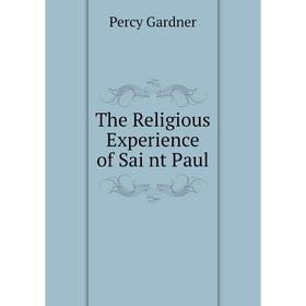 

Книга The Religious Experience of Sai nt Paul
