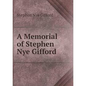 

Книга A Memorial of Stephen Nye Gifford