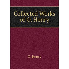 

Книга Collected Works of O. Henry