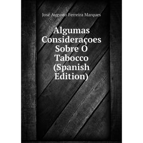 

Книга Algumas Consideraçoes Sobre O Tabocco (Spanish Edition)