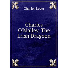 

Книга Charles O'Malley, The Lrish Dragoon