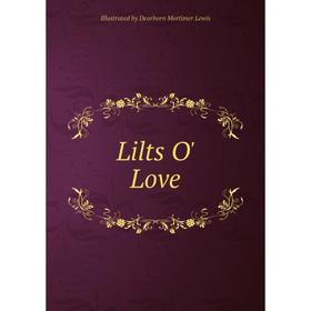 

Книга Lilts O' Love