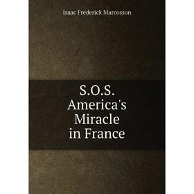 

Книга S.O.S. America's Miracle in France
