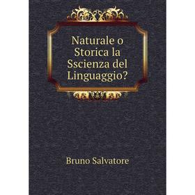 

Книга Naturale o Storica la Sscienza del Linguaggio