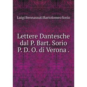 

Книга Lettere Dantesche dal P Bart Sorio P D O di Verona
