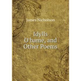 

Книга Idylls O'hame, and Other Poems