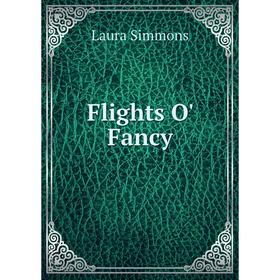 

Книга Flights O' Fancy