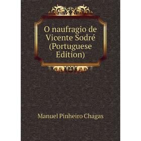 

Книга O naufragio de Vicente Sodré (Portuguese Edition)