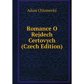 

Книга Romance O Rejdech Certovych (Czech Edition)