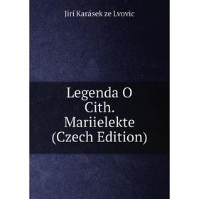 

Книга Legenda O Cith Mariielekte (Czech Edition)