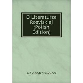 

Книга O Literaturze Rosyjskiej (Polish Edition)
