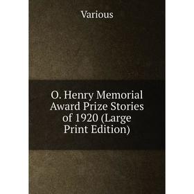 

Книга O Henry Memorial Award Prize Stories of 1920 (Large Print Edition)