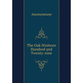 

Книга The Oak Niniteen Hundred and Twenty-nine