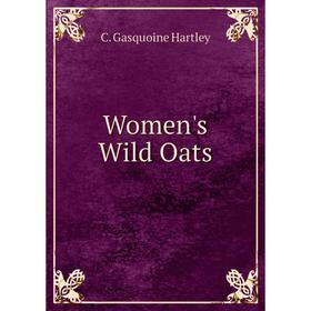 

Книга Women's Wild Oats