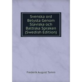 

Книга Svenska ord Belysta Genom Slaviska och Baltiska Spraken (Swedish Edition)