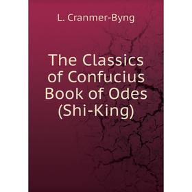 

Книга The Classics of Confucius Book of Odes (Shi-King)