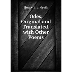 

Книга Odes, Original and Translated, with Other Poems