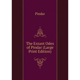 

Книга The Extant Odes of Pindar (Large Print Edition)