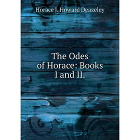 

Книга The Odes of Horace: Books I and II.