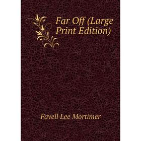 

Книга Far Off (Large Print Edition)