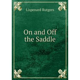 

Книга On and Off the Saddle