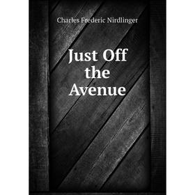 

Книга Just Off the Avenue