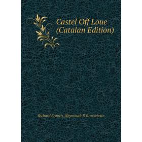 

Книга Castel Off Loue (Catalan Edition)