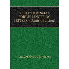 

Книга VESTJYDER: SMAA FORTÆLLINGER OG SKITSER. (Danish Edition)