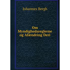 

Книга Om Myndighedsreglerne og Afændring Deri