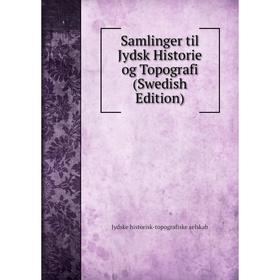 

Книга Samlinger til Jydsk Historie og Topografi (Swedish Edition)
