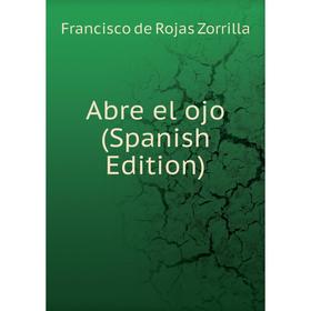 

Книга Abre el ojo (Spanish Edition)