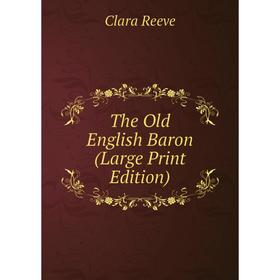 

Книга The Old English Baron (Large Print Edition)