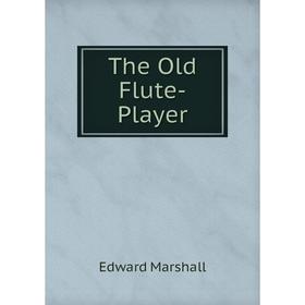 

Книга The Old Flute-Player