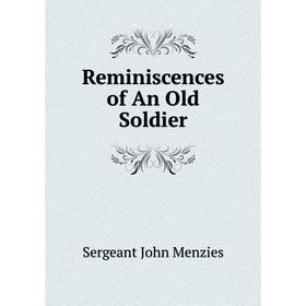 

Книга Reminiscences of An Old Soldier