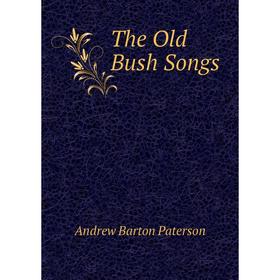 

Книга The Old Bush Songs