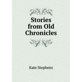 

Книга Stories from Old Chronicles