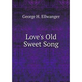 

Книга Love's Old Sweet Song