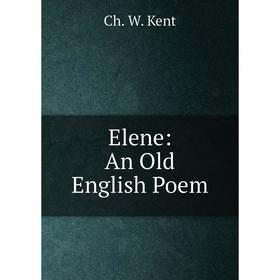 

Книга Elene: An Old English Poem