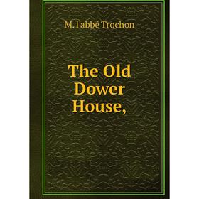 

Книга The Old Dower House