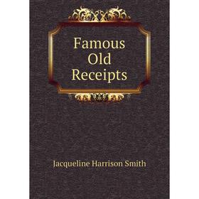 

Книга Famous Old Receipts