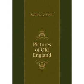 

Книга Pictures of Old England